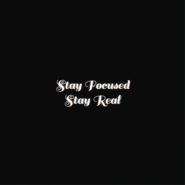 Stay Focused, Stay Real album image