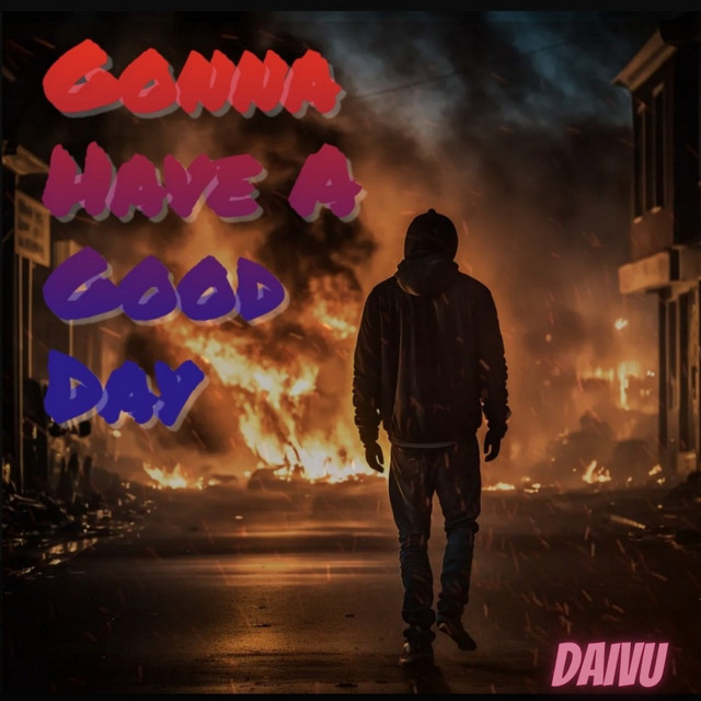 Gonna Have a Good Day Single by Daivu Spotify