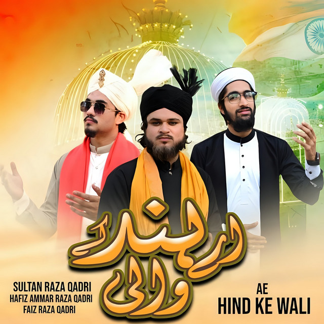Ae Hind Ke Wali - song and lyrics by Sultan Raza Qadri, Hafiz Ammar ...