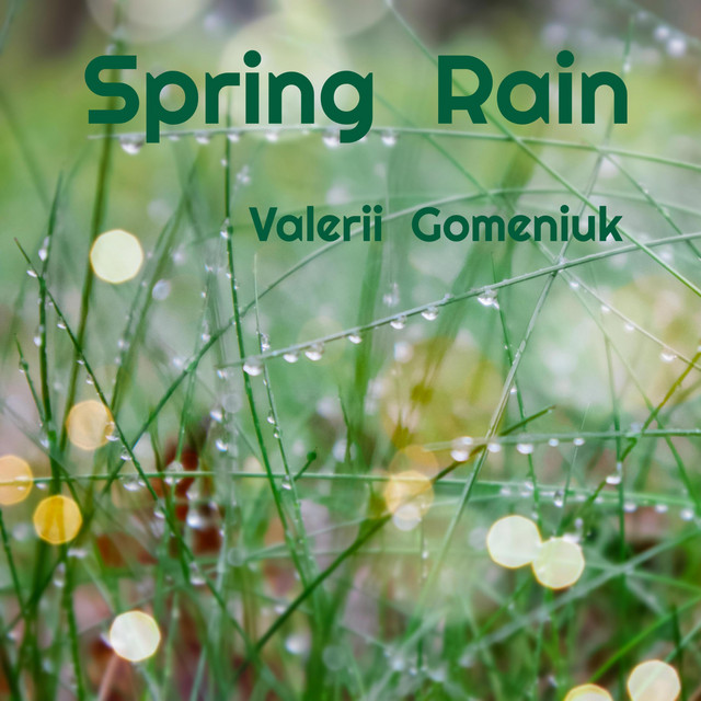 Обкладинка: Spring Rain — Valerii Gomeniuk