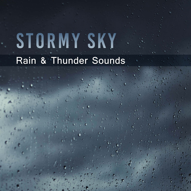 Stormy Sky: Rain & Thunder Sounds, Soothing & Relaxing Music for Sleep Trouble, Stress, Anger Control, Deep Meditation for Relaxation cover art