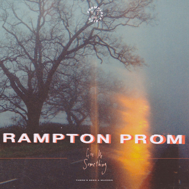 Give Me Something - Single by Rampton Prom | Spotify
