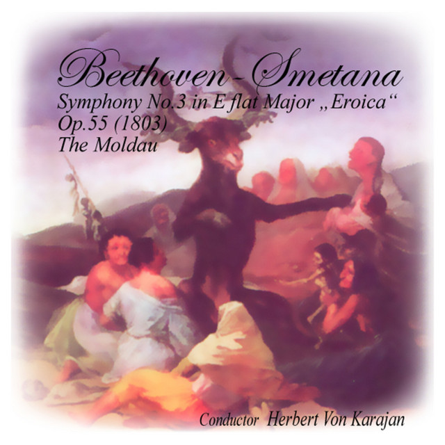 Ludwig van Beethoven: Symphony No.3 in E flat Major "Eroica", Op. 55 (1803) / Bedrich Smetana: The Moldau cover art