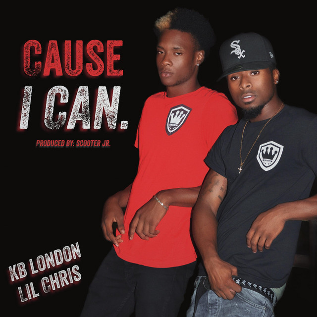 Cause I Can (KB London & Lil Chris) - Single by Kb London | Spotify