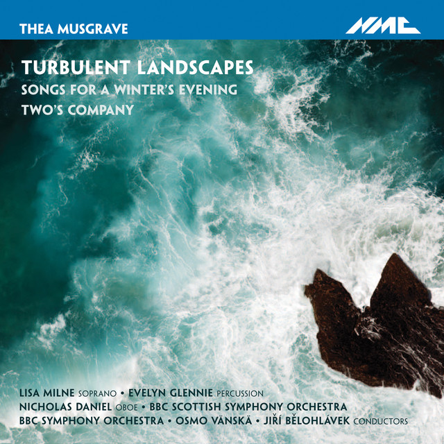 Thea Musgrave: Turbulent Landscapes, Songs for a Winter's Evening & Two's Company
