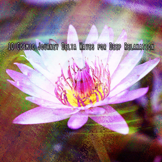 10 Cosmic Journey Delta Waves for Deep Relaxation - Album by Binaural ...