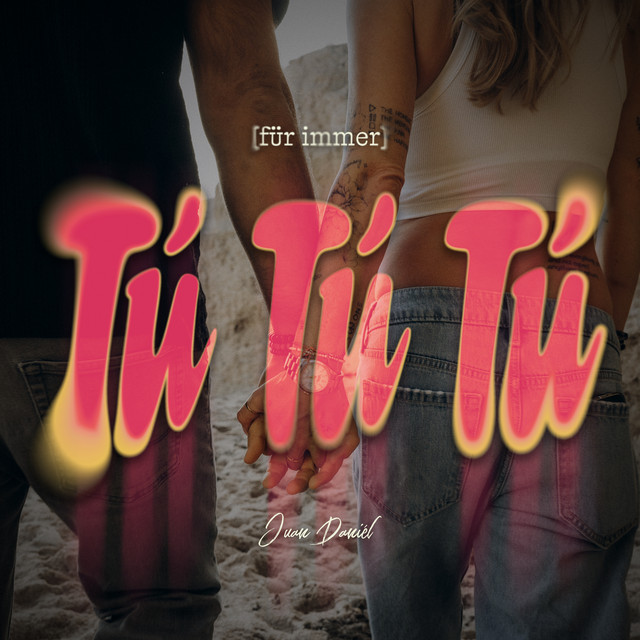 Tú Tú Tú (für immer)