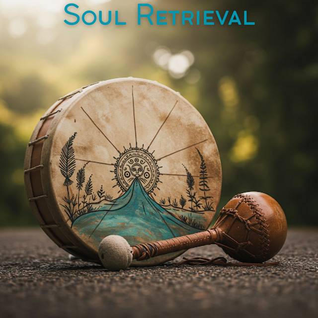 Sacred Drum and Rattle for Soul Retrieval cover art