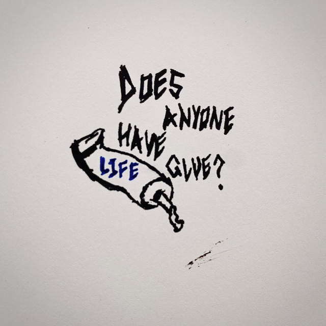 Does Anyone Have Life Glue? cover art