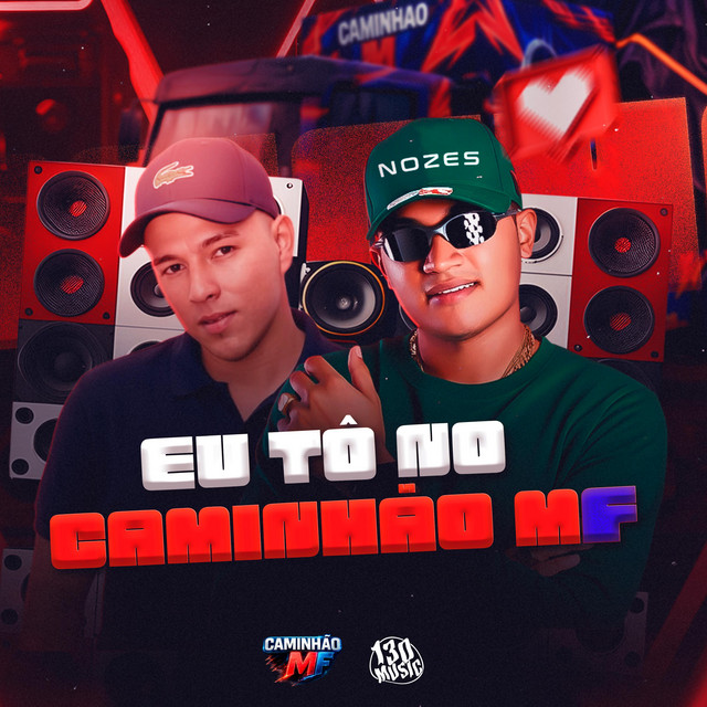 EU TÔ NO CAMINHÃO MF
