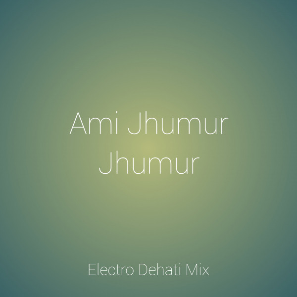 Ami Jhumur Jhumur - DJ SarZen Remix