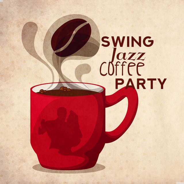 Swing Jazz Coffee Party (Mellow Carnival, Moody Rhythm, Blue Vibes, Shades of Smooth Retro) cover art