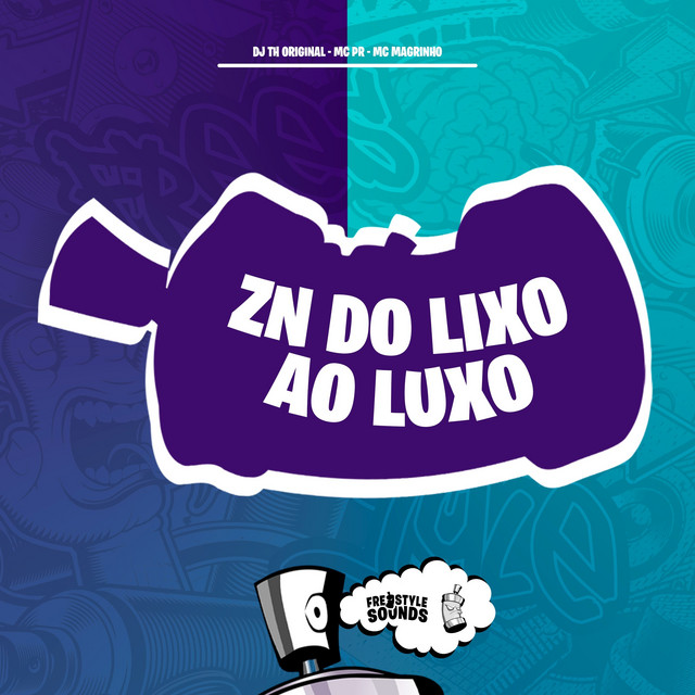 DJ TH ORIGINAL, MC PR, MC Magrinho, FreesTyle Sounds – ZN Do Lixo Ao Luxo