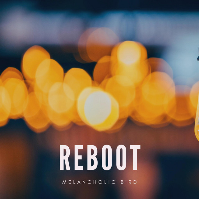 Обкладинка: Reboot — Melancholic Bird