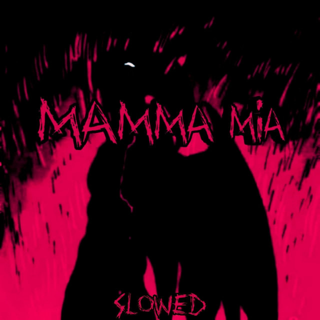 Обкладинка: MAMMA MIA - Slowed — yarvzix