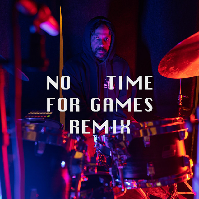 NO TIME FOR GAMES (REMIX) cover art