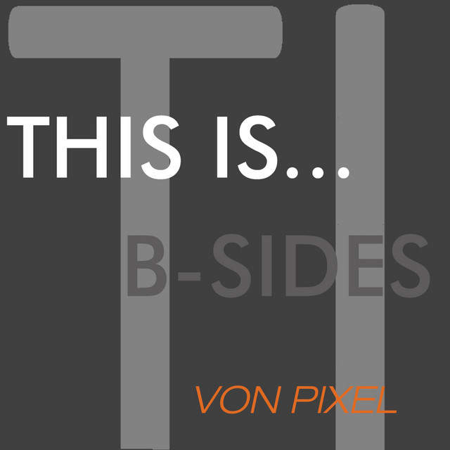 This Is...Von Pixel - B-Sides cover art