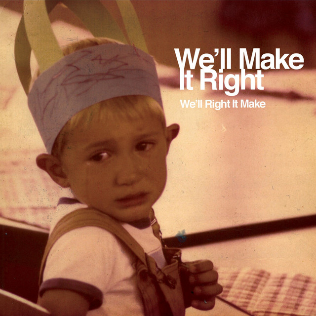 We'll Right It Make cover art