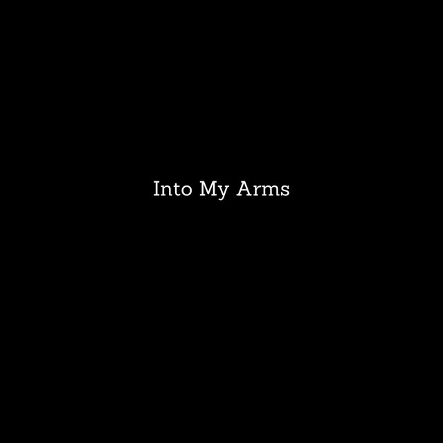 Into my arms