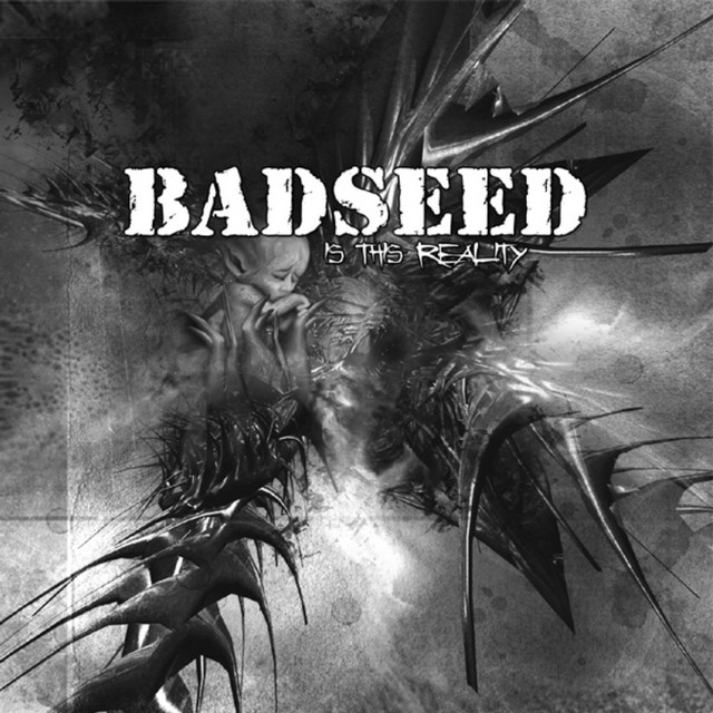 Is This Reality - Album by Badseed | Spotify