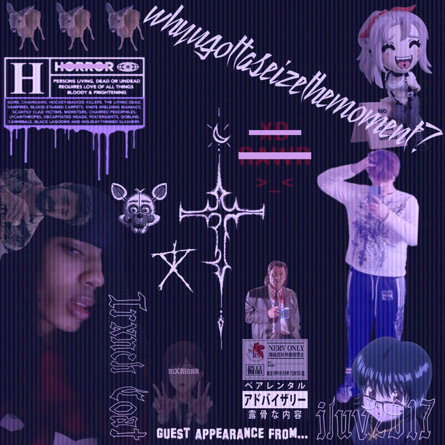whyugottaseizethemoment? (Guest Appearance From...)