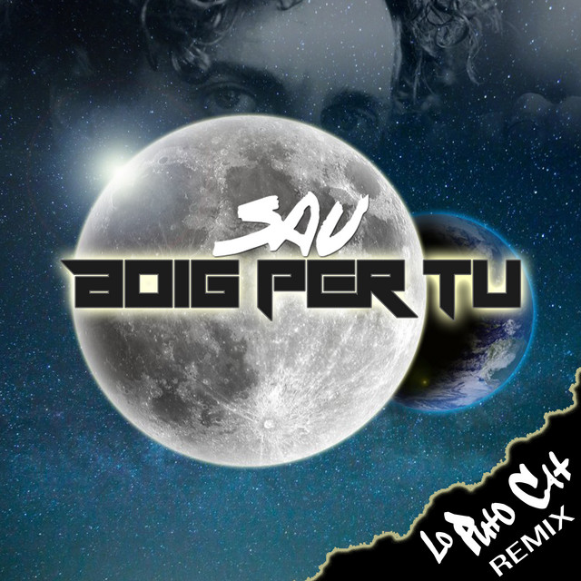 Sau - Boig per tu - Lo Puto Cat Remix