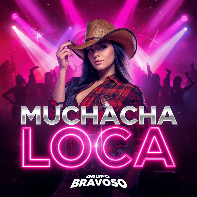 Grupo Bravoso - Muchacha Loca