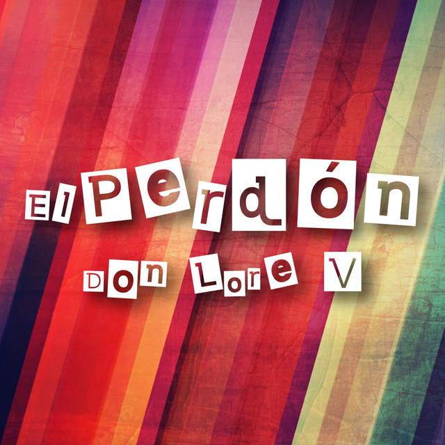 El Perdón by Don Lore V