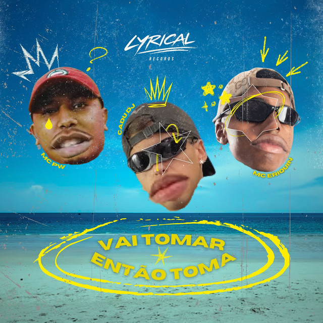 VAI TOMAR ENTÃO TOMA