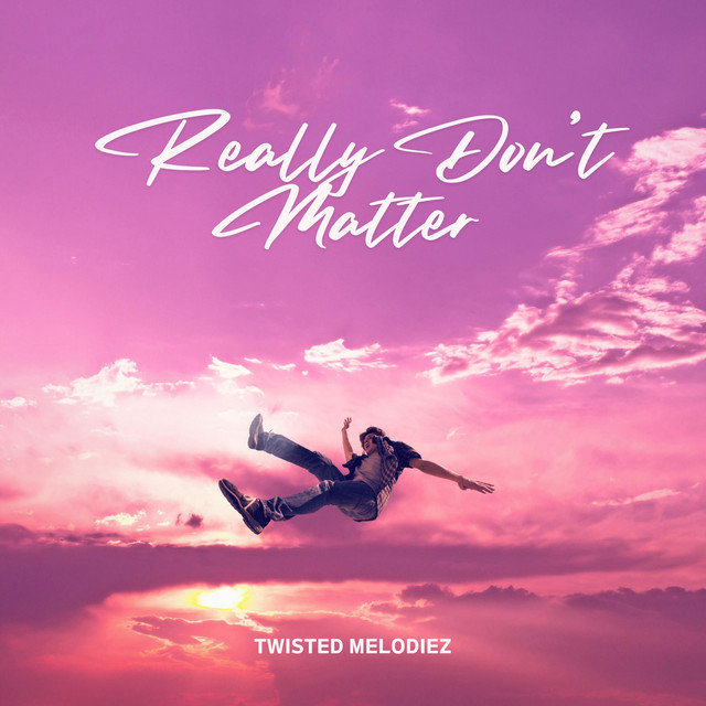 Really Don't Matter