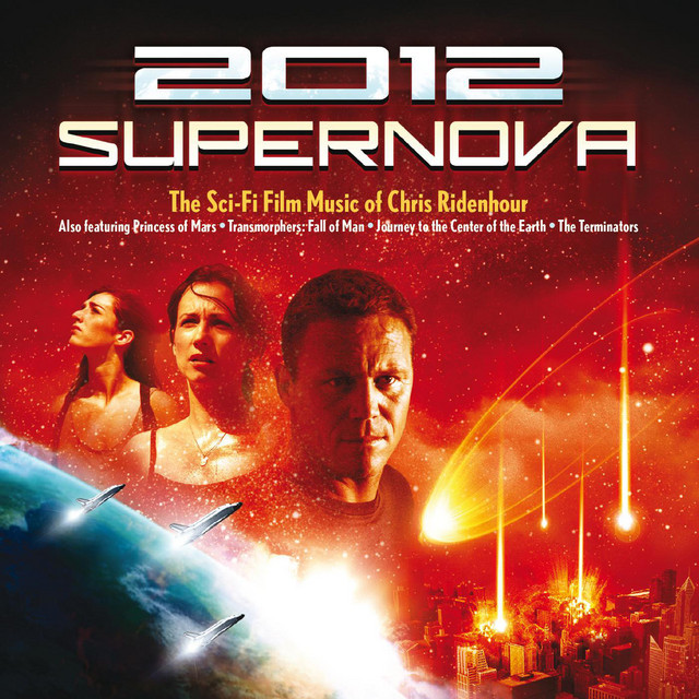 2012 Supernova: The Sci-Fi Film Music of Chris Ridenhour - Album by ...