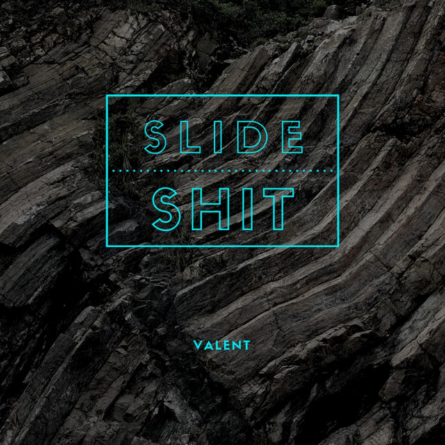Slide Shit - Single by Valent | Spotify