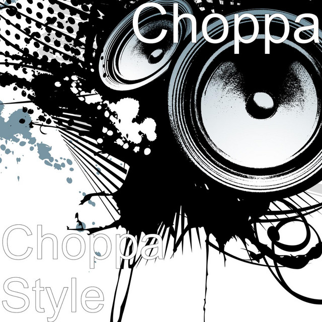 Choppa Style