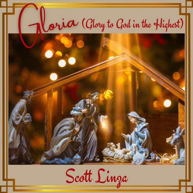 Gloria (Glory to God in the Highest) - Single by Scott Linza | Spotify