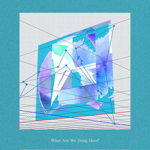 What are We Doing Here cover art