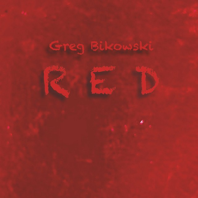 Red - Album by Greg Bikowski | Spotify
