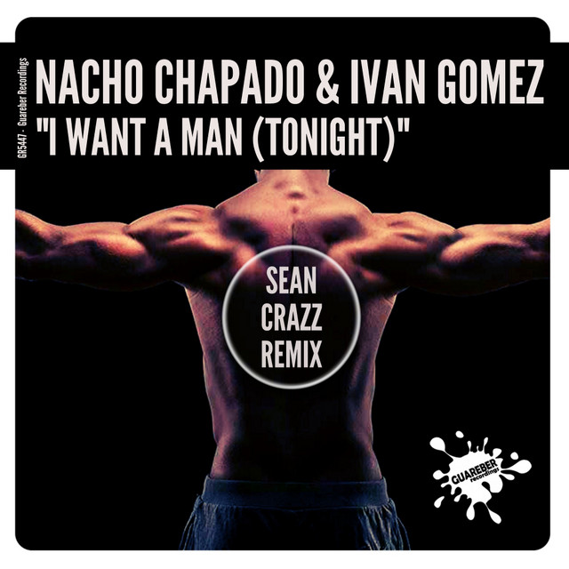 I Want A Man (Tonight) - Sean Crazz Remix