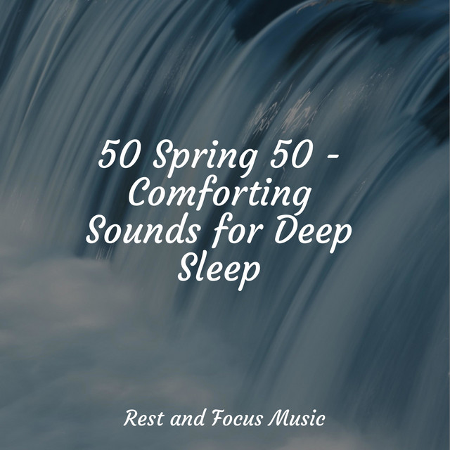 50 Spring 50 - Comforting Sounds for Deep Sleep - Album by Meditation ...