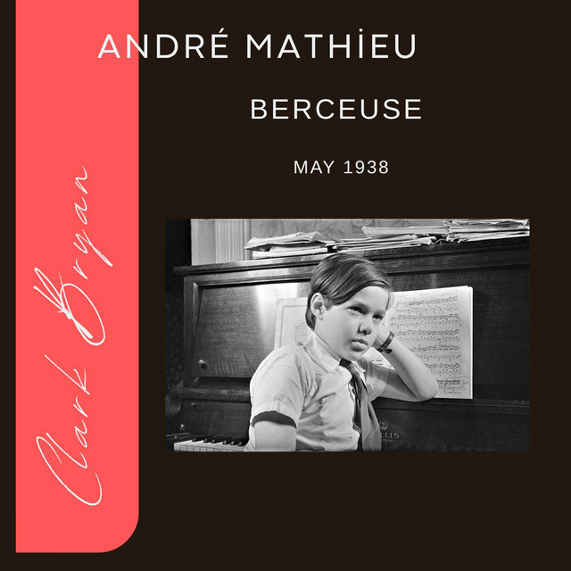 André Mathieu: Berceuse, Mai 1938