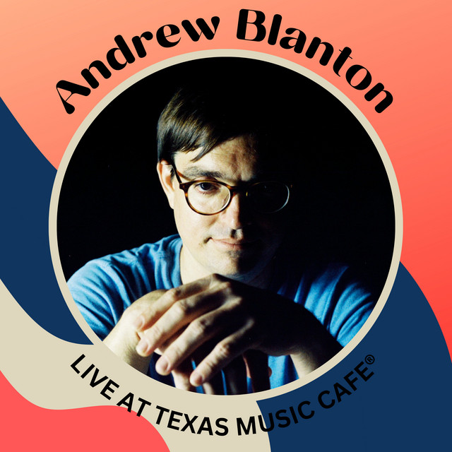 Andrew Blanton (Live at Texas Music Cafe®) cover art