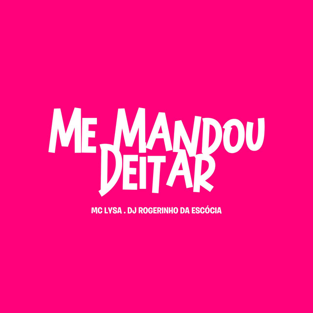 Me mandou deitar