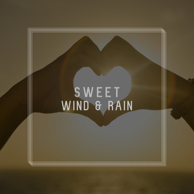 Sweet Wind & Rain, Vol. 1 - Compilation by Various Artists | Spotify