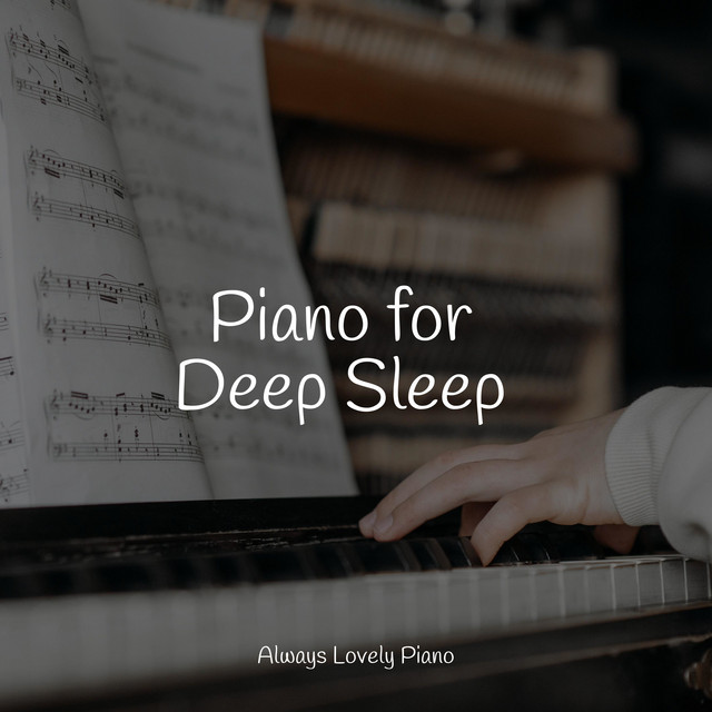 Piano for Deep Sleep - Album by Piano para Relajarse | Spotify