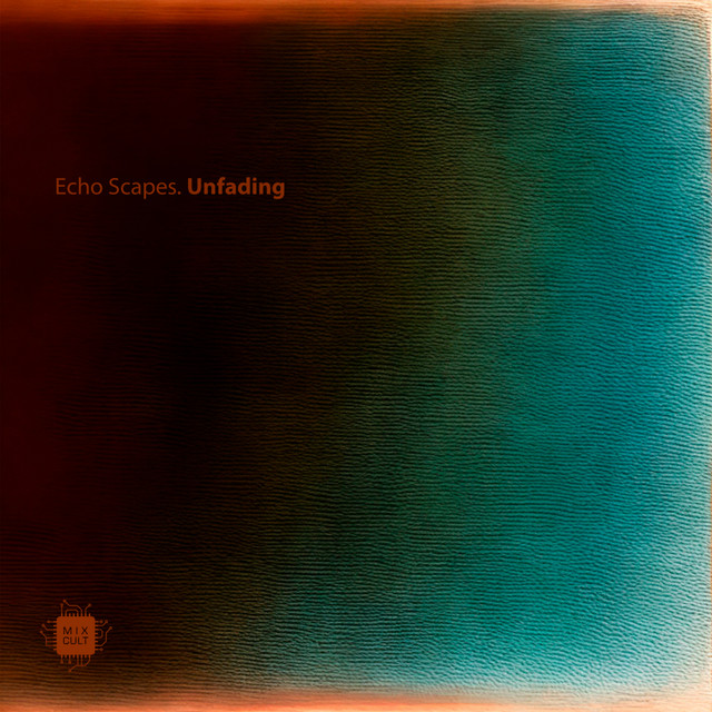 Echo Scapes. Unfading EP cover