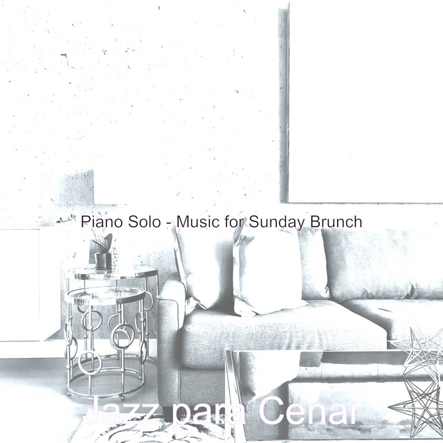 Piano Solo - Music for Sunday Brunch - Album by Jazz para Cenar | Spotify