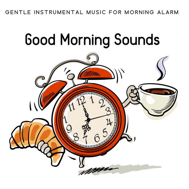 Gentle Instrumental Music for Morning Alarm: Good Morning Sounds cover art