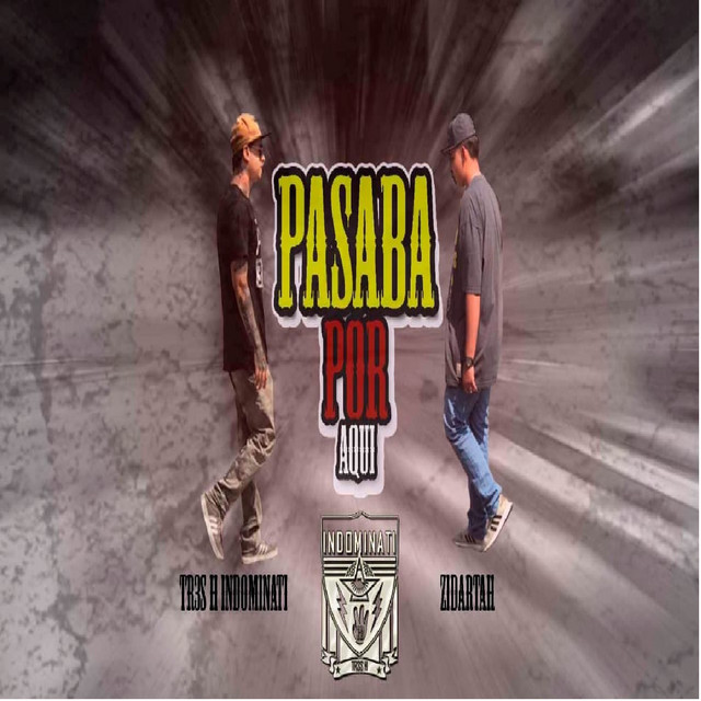 tr3s h indominati, zidartah – Pasaba por Aqui
