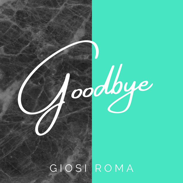 Goodbye - Album by Giosi Roma | Spotify
