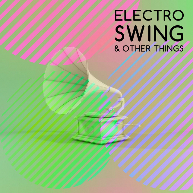 Electro Swing & Other Things cover