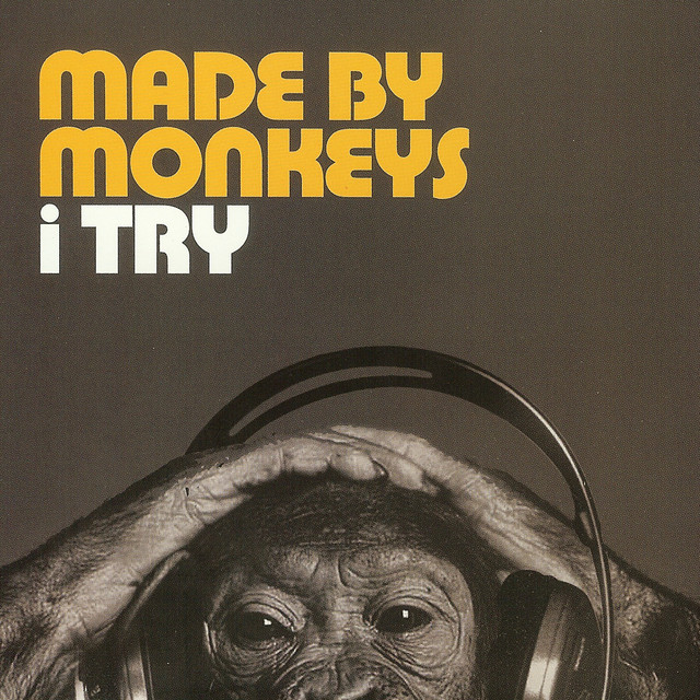 I Try - Album by Made By Monkeys | Spotify